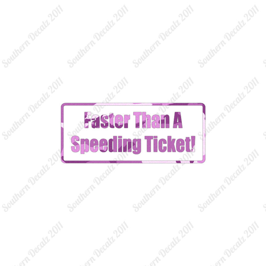 Fasten Than Speeding Ticket