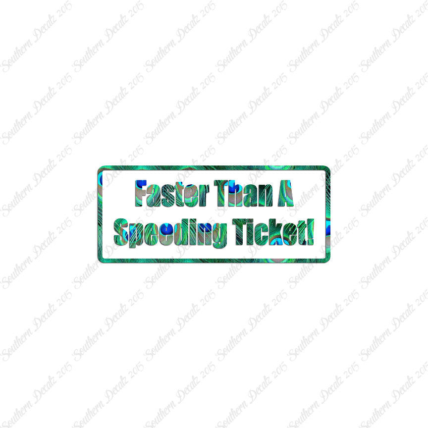 Fasten Than Speeding Ticket