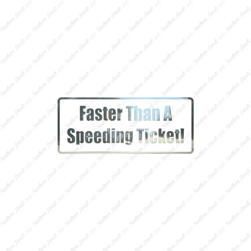 Fasten Than Speeding Ticket