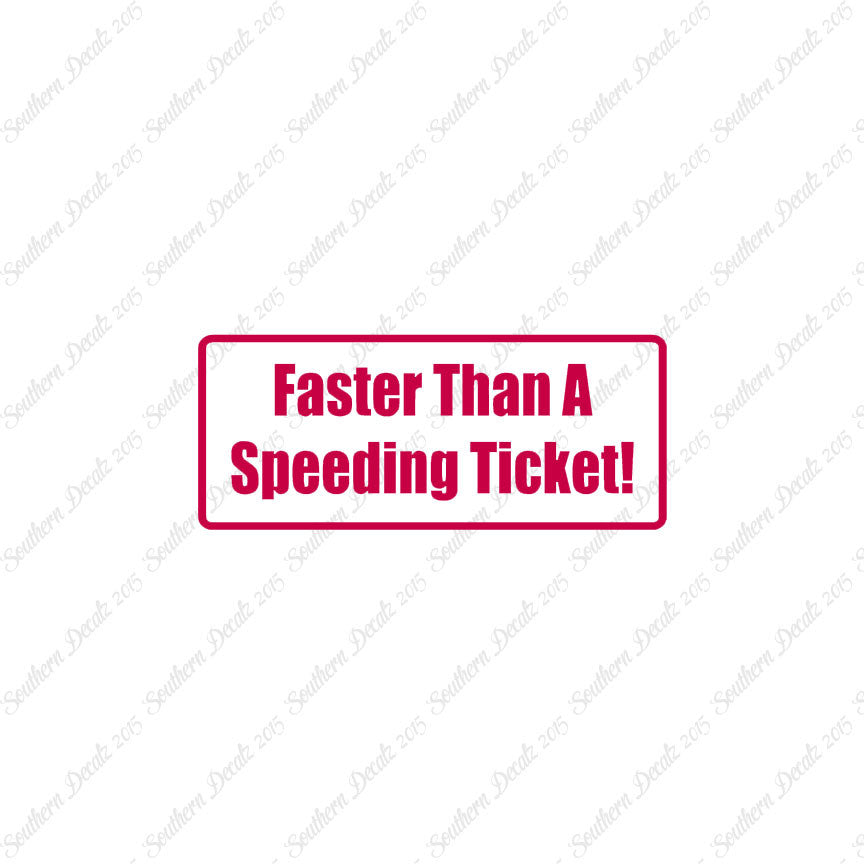 Fasten Than Speeding Ticket