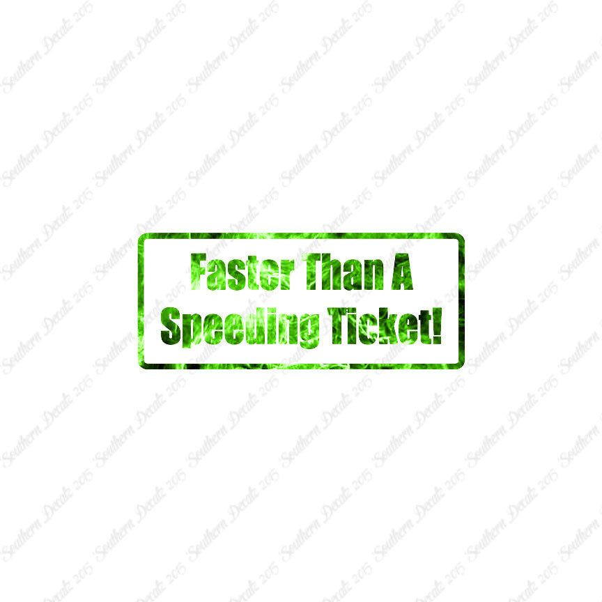 Fasten Than Speeding Ticket