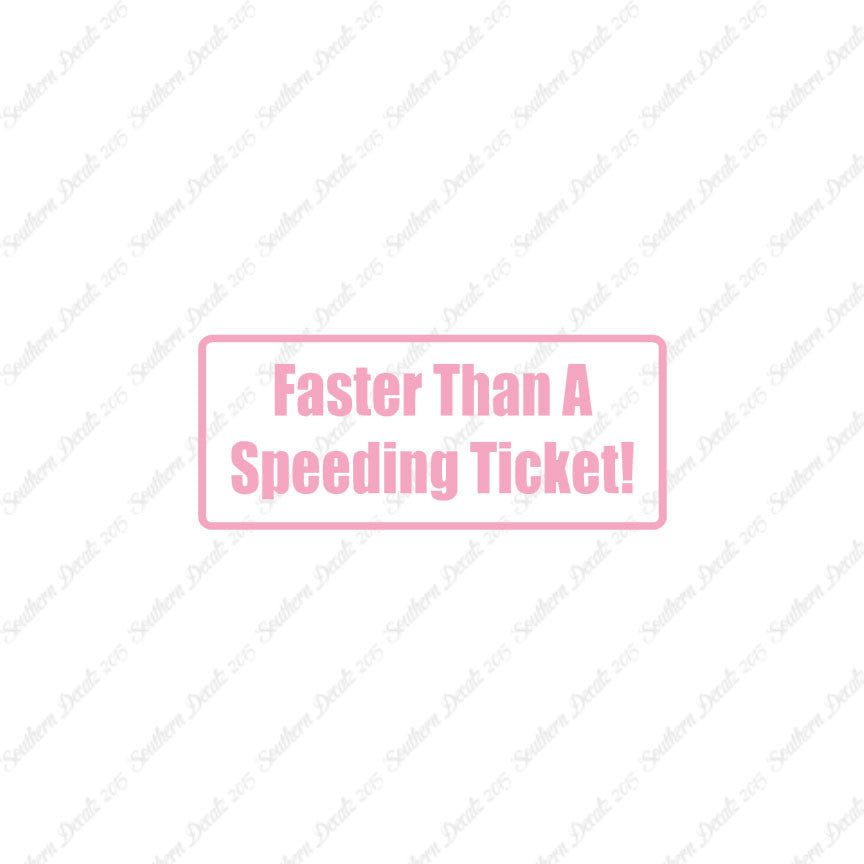 Fasten Than Speeding Ticket
