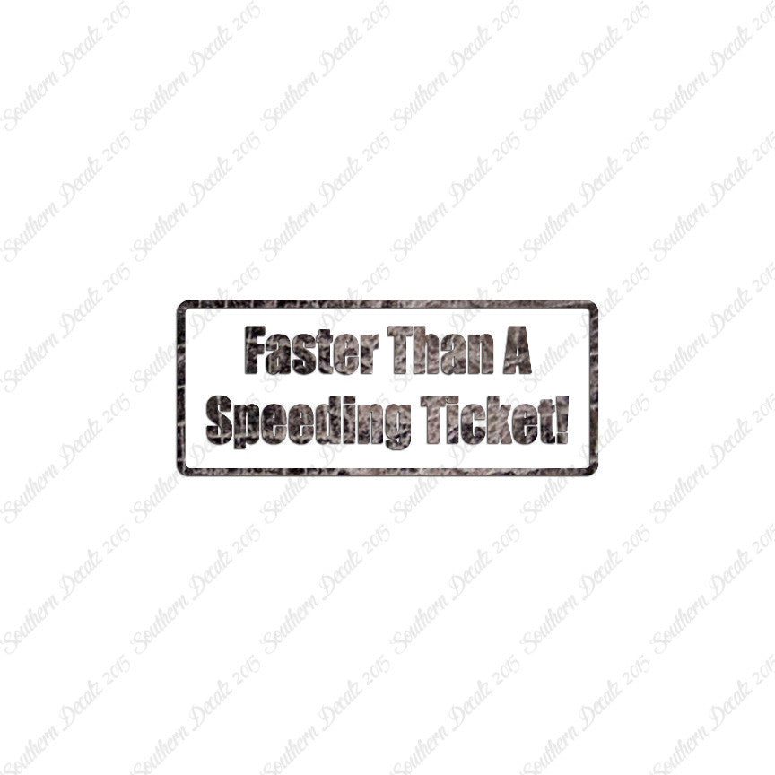 Fasten Than Speeding Ticket