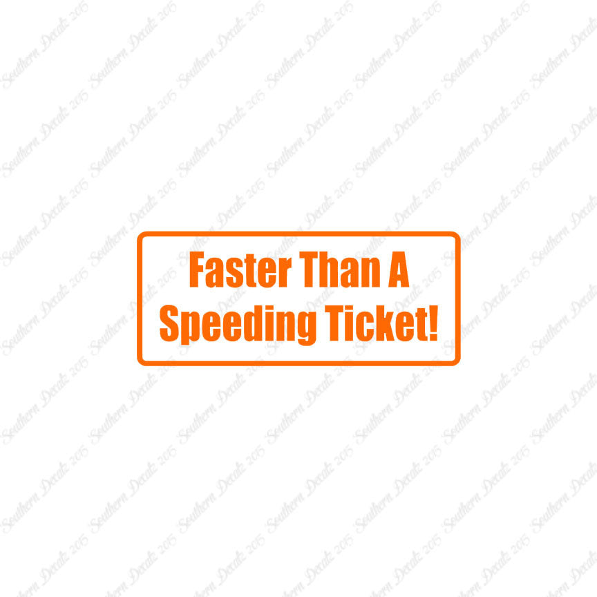Fasten Than Speeding Ticket