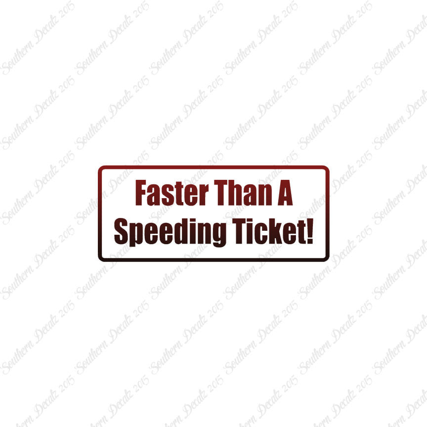 Fasten Than Speeding Ticket