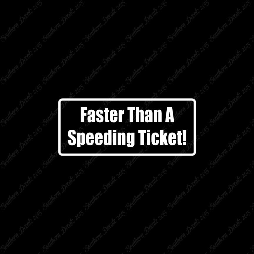 Fasten Than Speeding Ticket