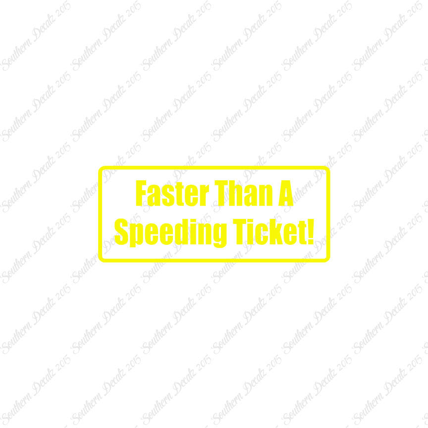 Fasten Than Speeding Ticket