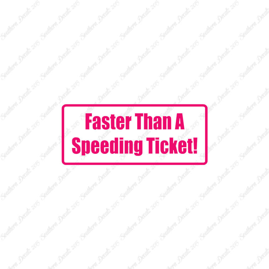 Fasten Than Speeding Ticket
