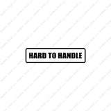 Hard to Handle