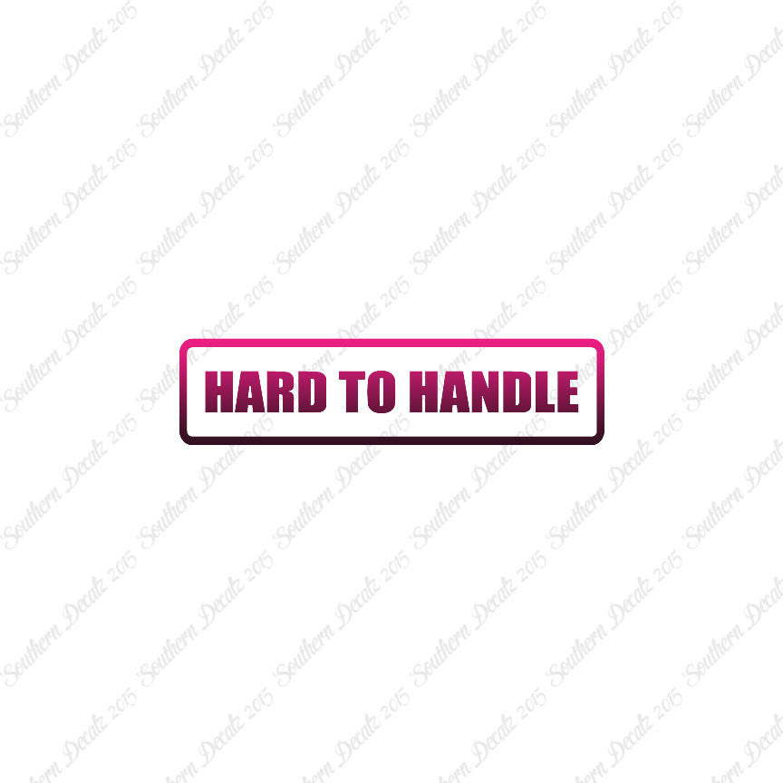 Hard to Handle