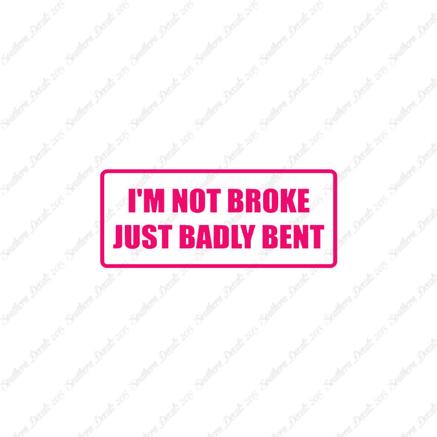 Not Broke Badly Bent