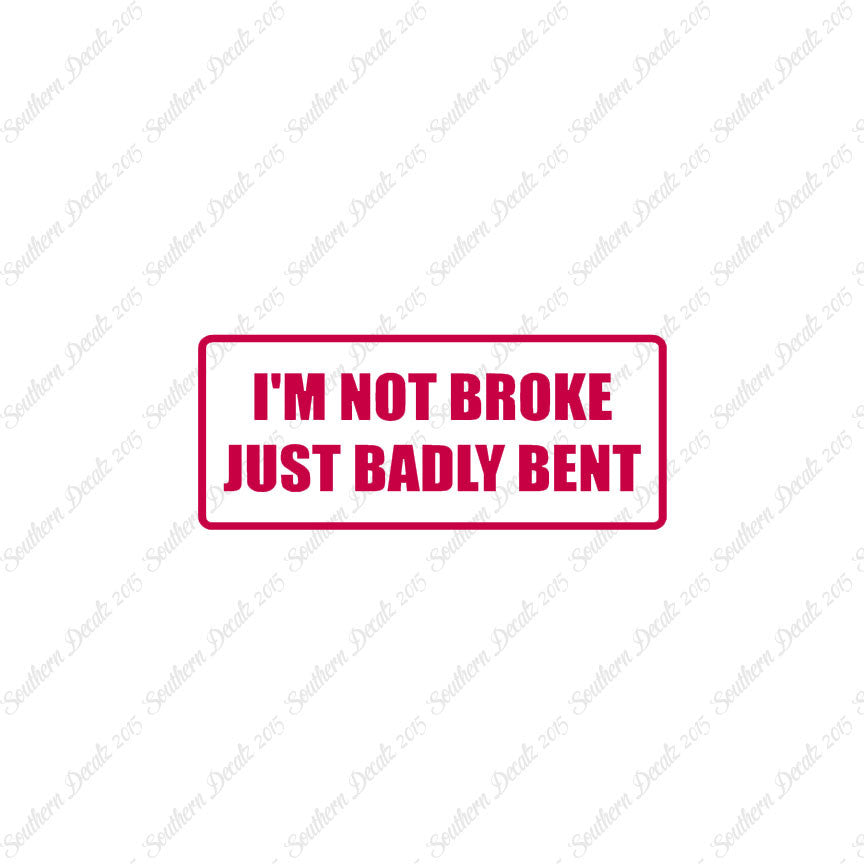 Not Broke Badly Bent