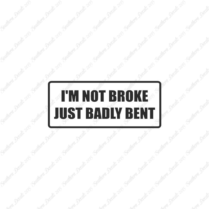 Not Broke Badly Bent