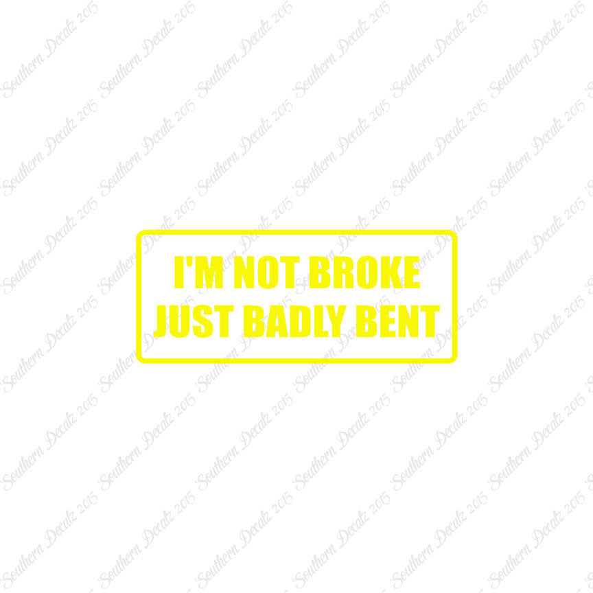 Not Broke Badly Bent