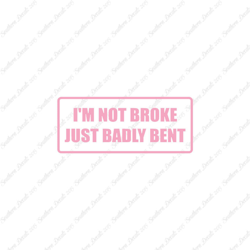 Not Broke Badly Bent
