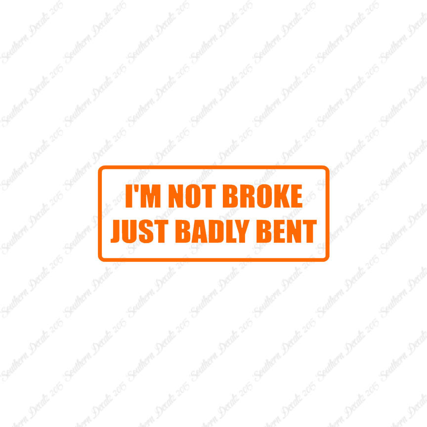 Not Broke Badly Bent