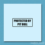Protected By Pit Bull