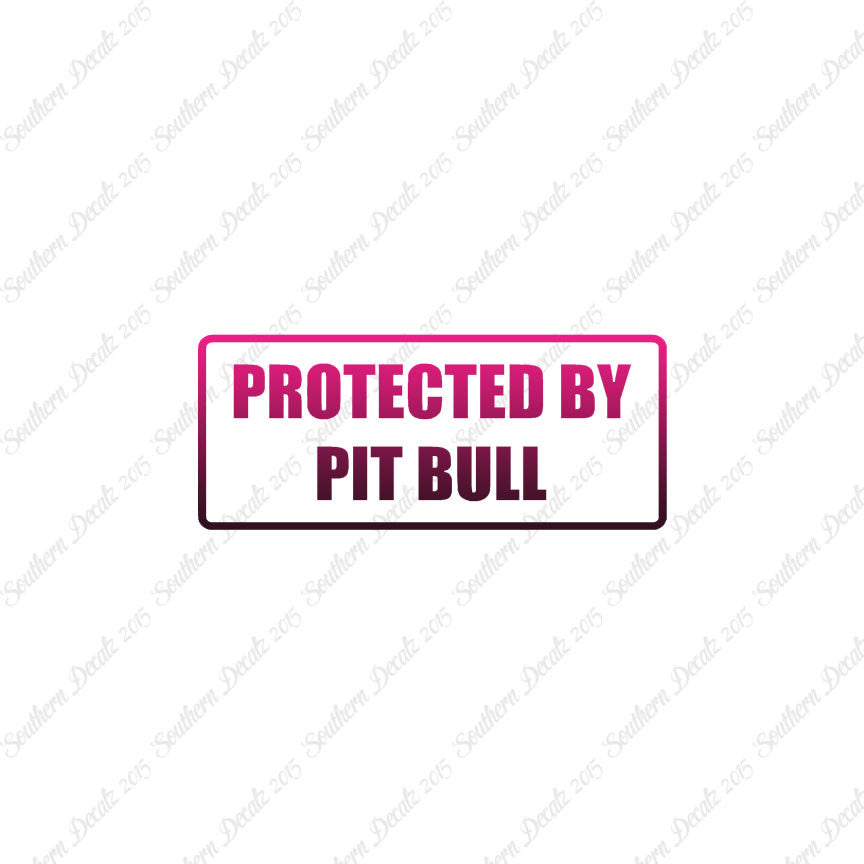 Protected By Pit Bull