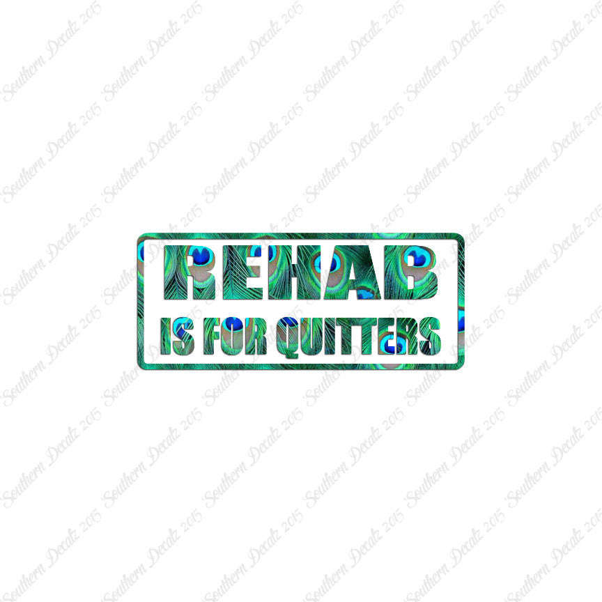 Rehab Is For Quitters