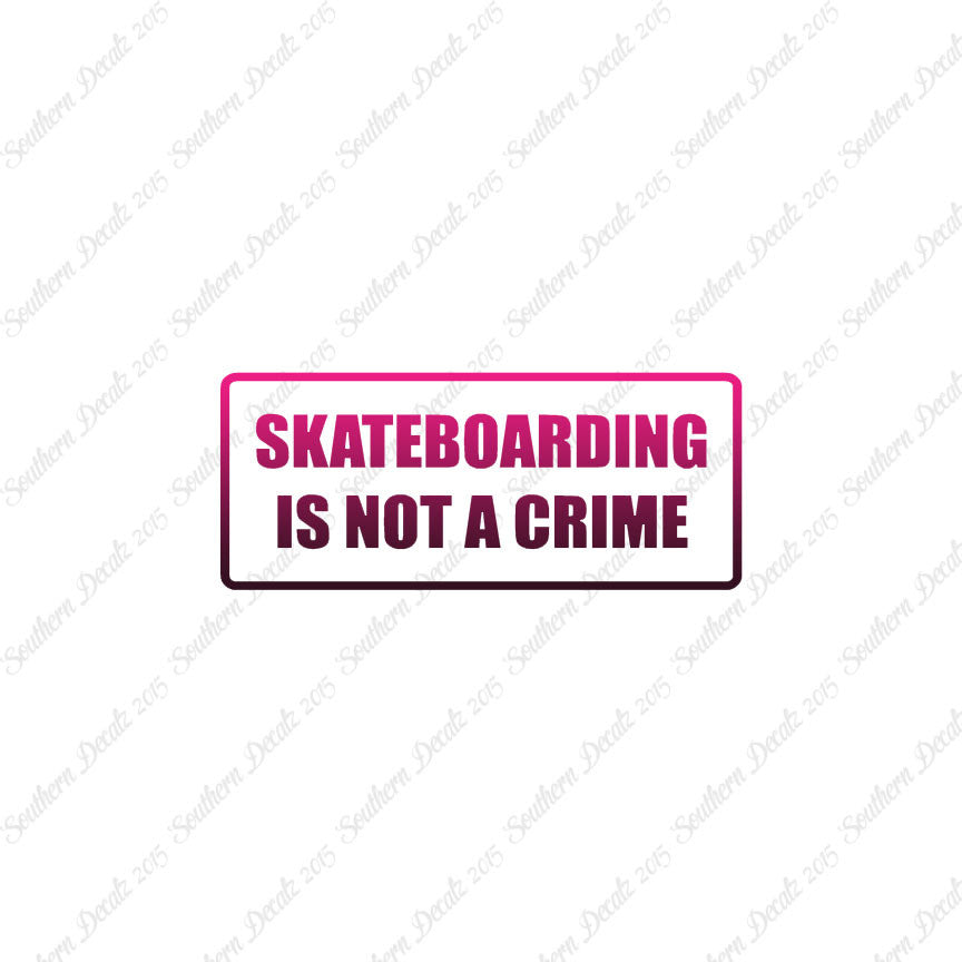 Skateboarding Is Not A Crime