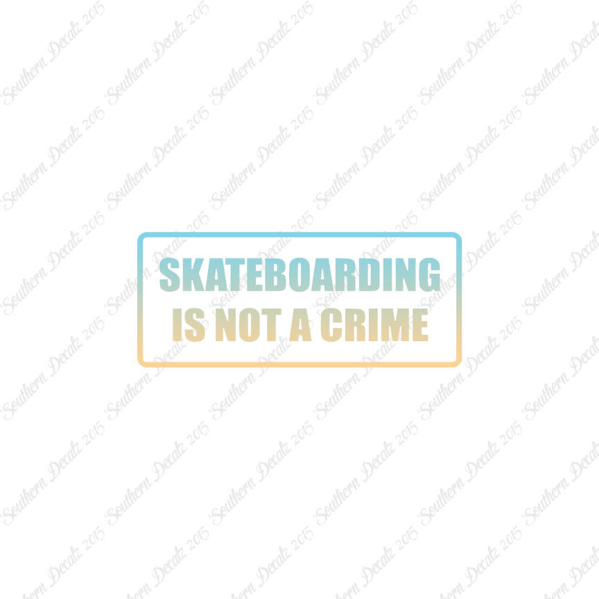 Skateboarding Is Not A Crime