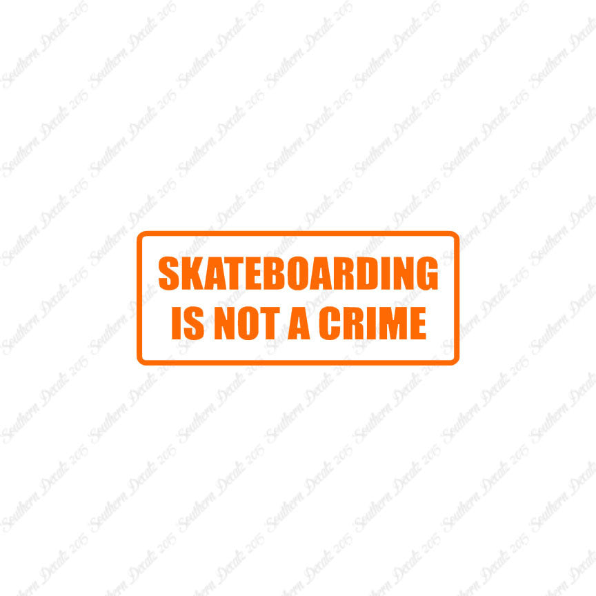 Skateboarding Is Not A Crime
