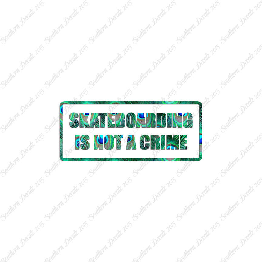Skateboarding Is Not A Crime