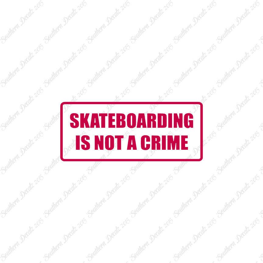 Skateboarding Is Not A Crime