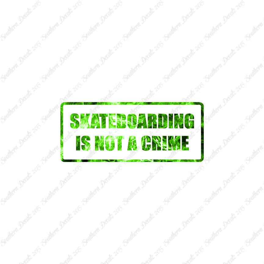 Skateboarding Is Not A Crime