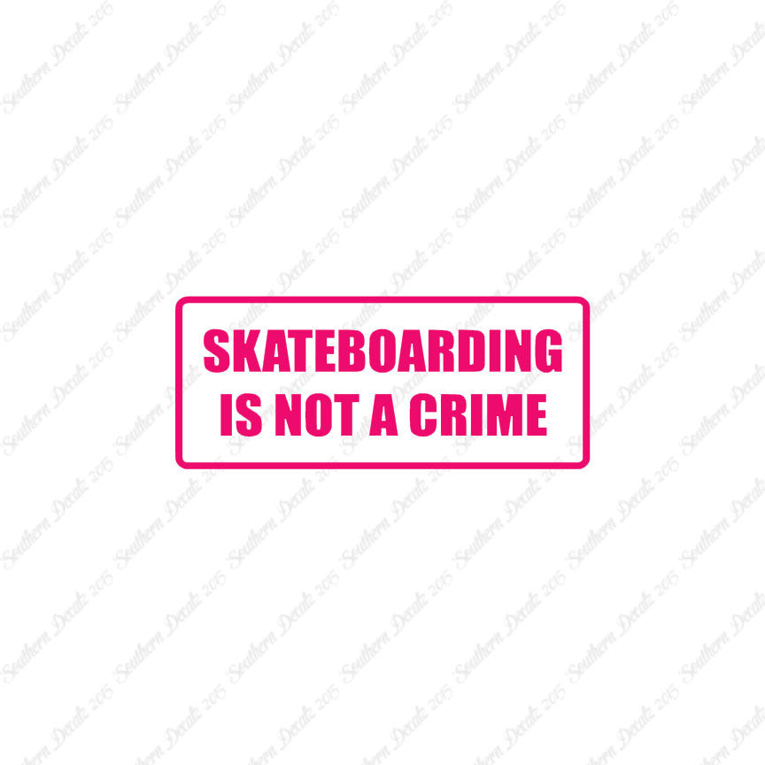 Skateboarding Is Not A Crime