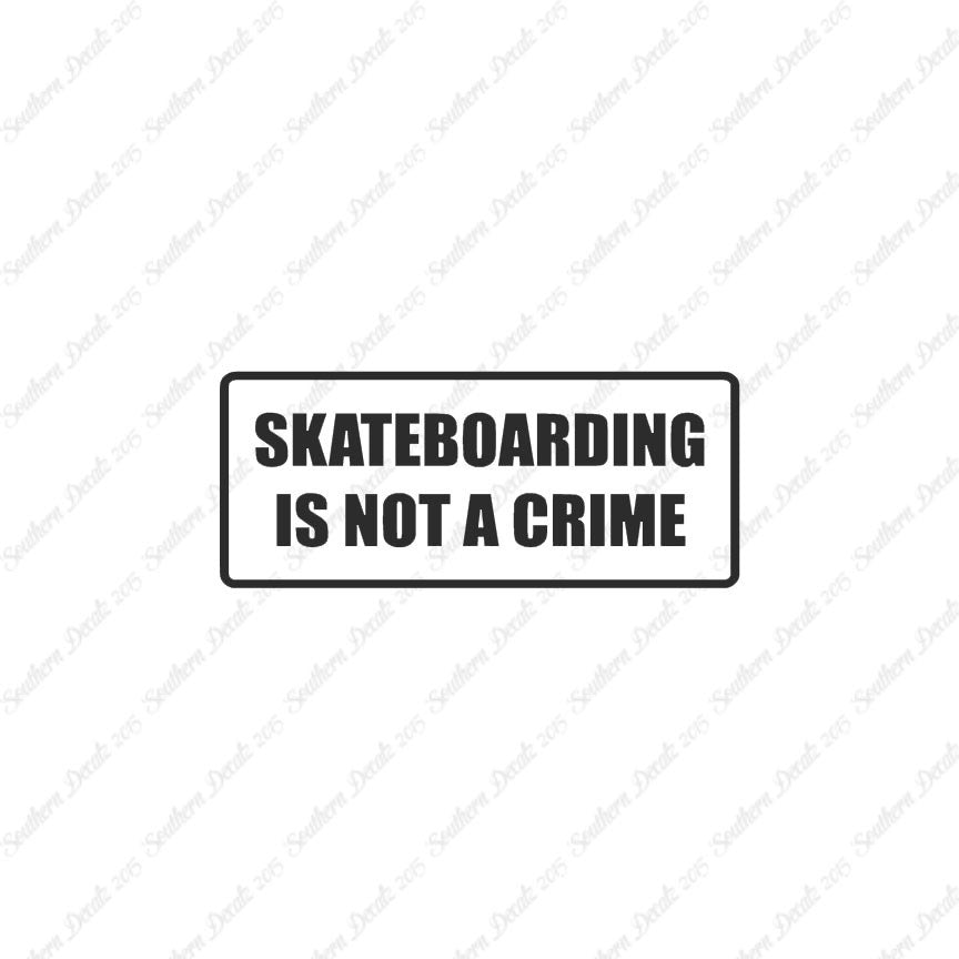 Skateboarding Is Not A Crime