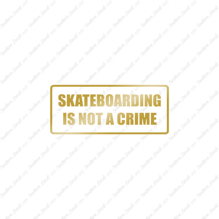 Skateboarding Is Not A Crime