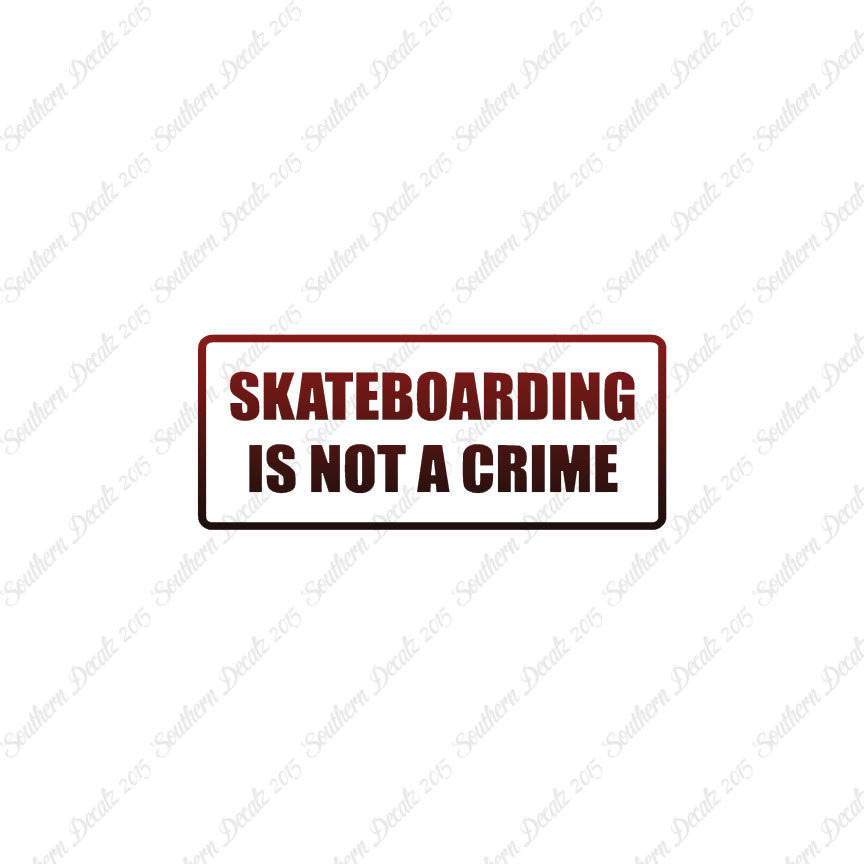 Skateboarding Is Not A Crime