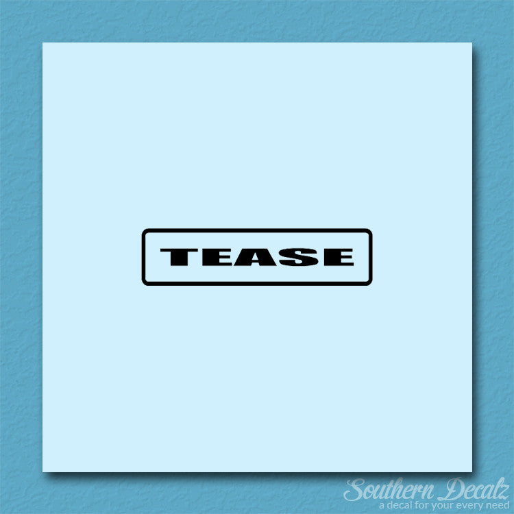 Tease