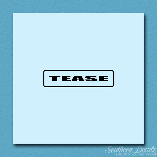 Tease