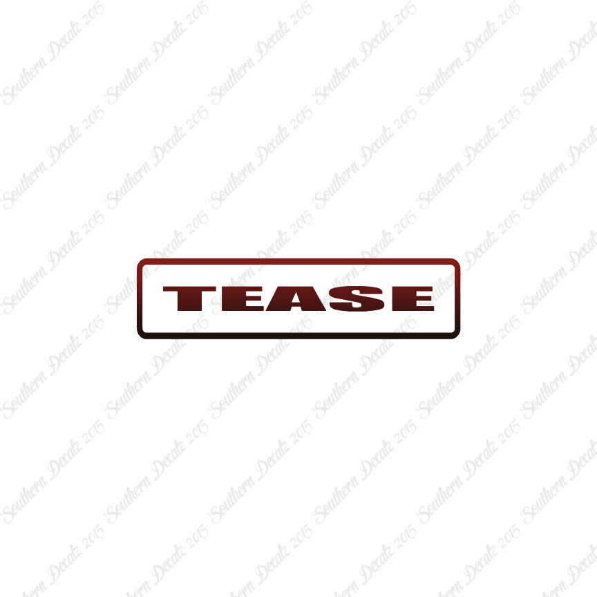 Tease