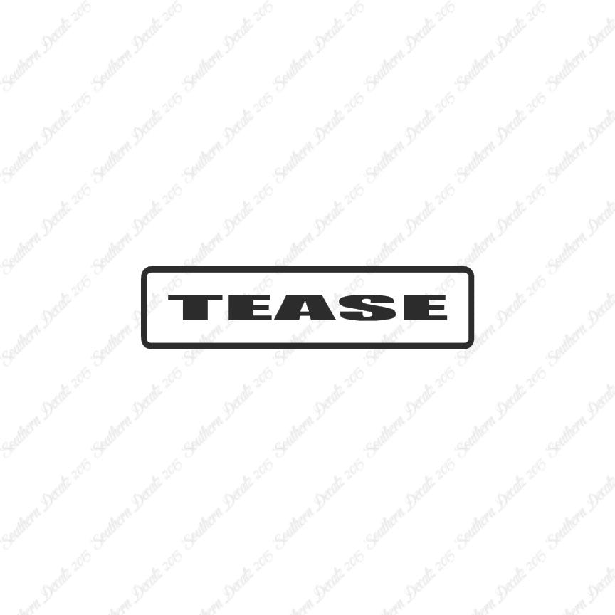 Tease