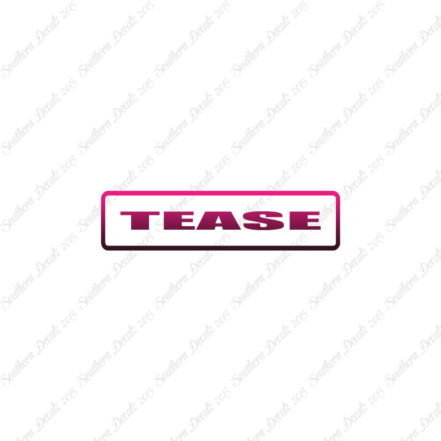 Tease
