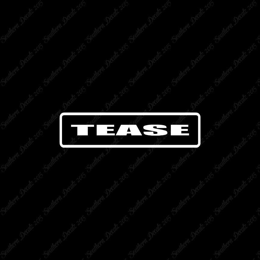 Tease