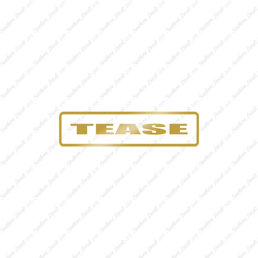 Tease