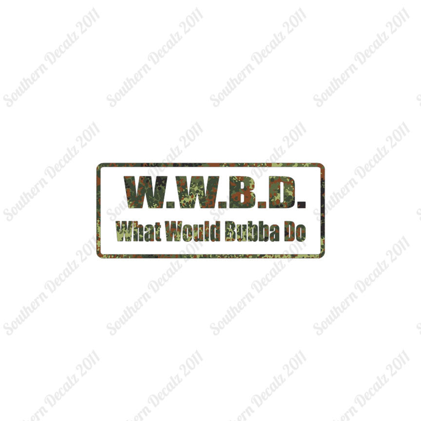 WWBD What Would Bubba Do