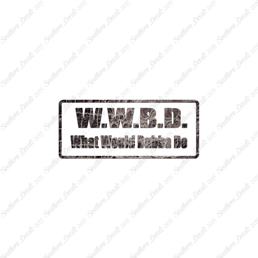 WWBD What Would Bubba Do