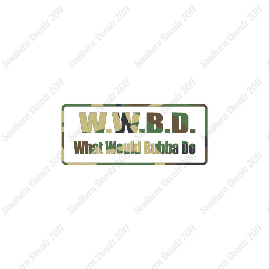 WWBD What Would Bubba Do