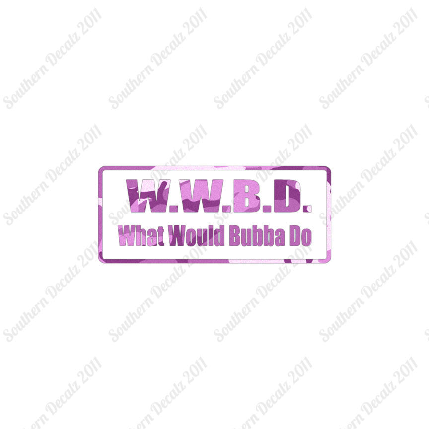 WWBD What Would Bubba Do