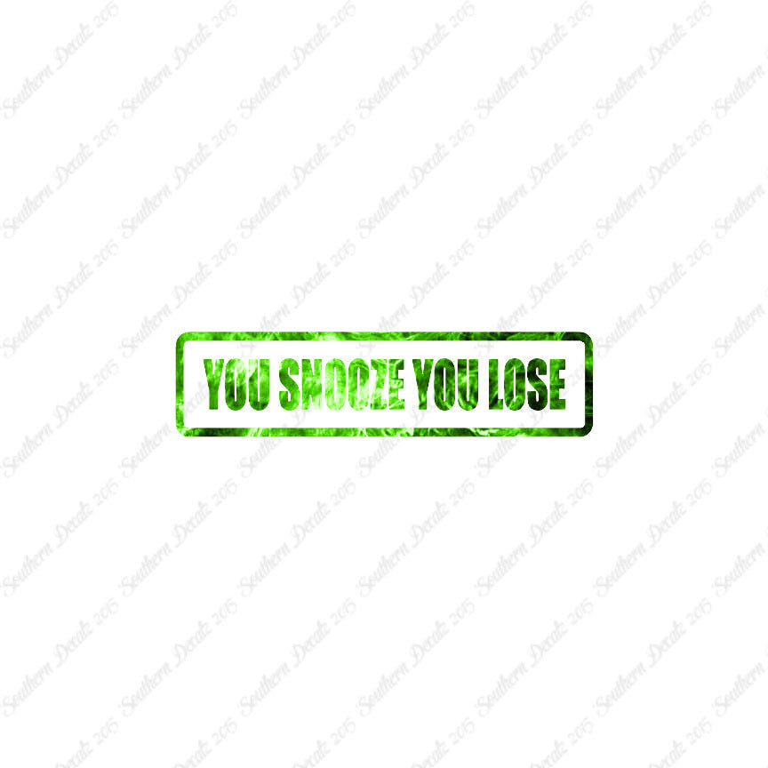 You Snooze You Lose