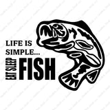 Life Is Simple Eat Sleep Fish