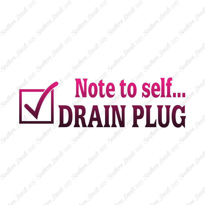 Note To Self Drain Plug