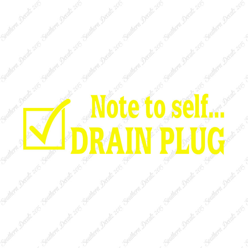 Note To Self Drain Plug