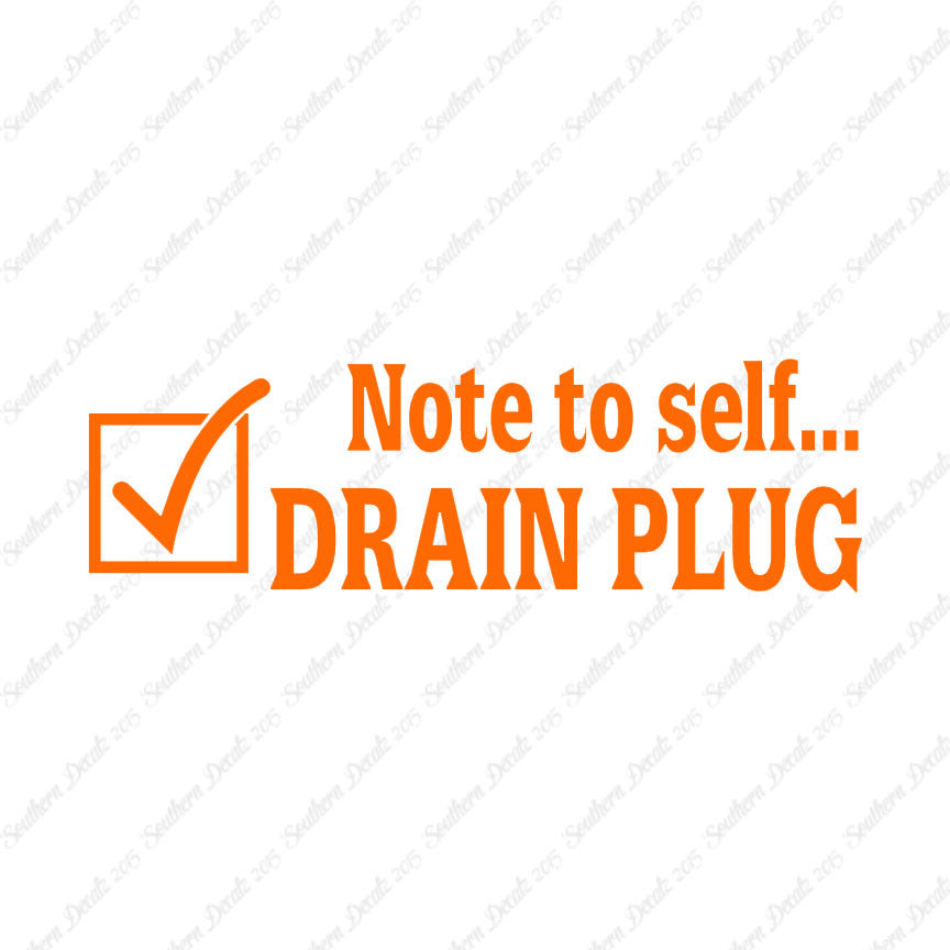 Note To Self Drain Plug