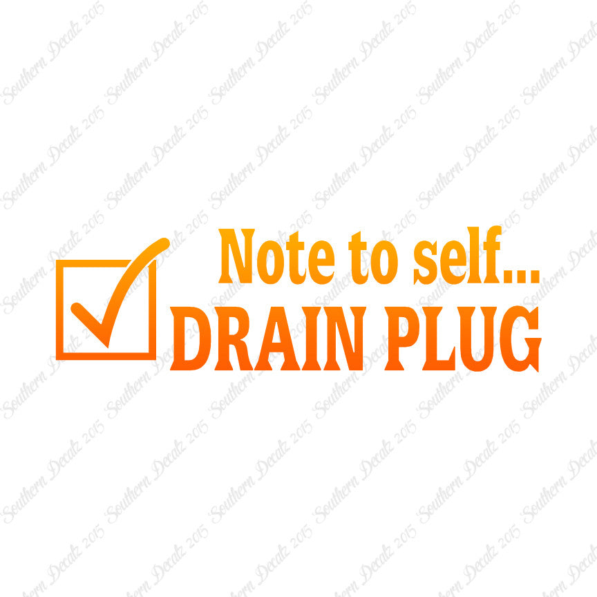 Note To Self Drain Plug